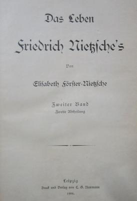 VIII 630: Das Leben Friedrich Nietzsche's. Zweiter Band. Zweite Abtheilung (1904)