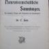 Kg 1731: Naturwissenschaftliche Sammlungen : Das Sammeln, Pflegen und Präparieren von Naturkörpern (1899)