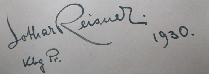 V 231 b 25 2.Ex.: Verwaltungsrecht (1929);- (Reisner, Lothar), Von Hand: Autogramm, Name, Ortsangabe, Datum; 'Lothar Reisner
Kbg. Pr. 1930.'. 