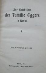 Aa 1486 1: Zur Geschichte der Familie Eggers in Reval (1910)