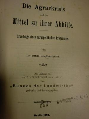 B 29942 : Die Agrarkrisis und die Mittel zu ihrer Abhilfe : Grundzüge eines agrarpolitischen Programms (1894)