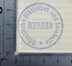 - (Öffentliche Bibliothek und Lesehalle (Berlin)), Stempel: Berufsangabe/Titel/Branche, Ortsangabe; 'Öffentliche Bibliothek und Lesehalle Berlin '.  (Prototyp)