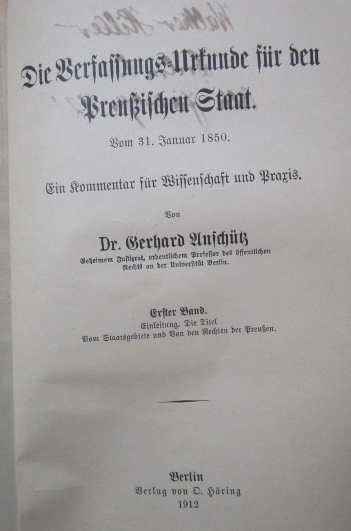 VI 827: Die Verfassungs-Urkunde für den Preußischen Staat. Vom 31. Januar 1850. Ein Kommentar für Wissenschaft und Praxis. Erster Band (1912)