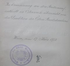 - (Österreichische Staatsdruckerei;Fuchs, [?]), Von Hand: Widmung; 'In Erinnerung an den Studienaufenthalt in Österreich überreicht von der Direktion der Österr. Staatsdruckerei.
Wien, am 17. März 1928.
[...]'. 