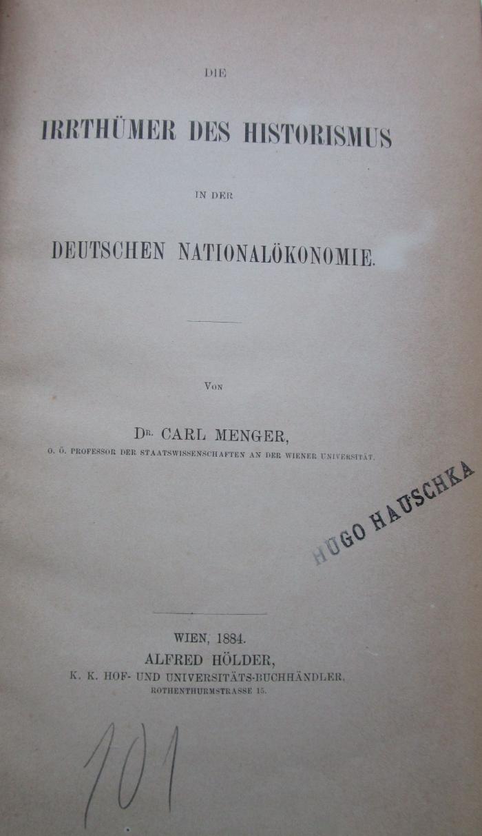 Gd 466: Die Irrthümer des Historismus in der deutschen Nationalökonomie (1884)