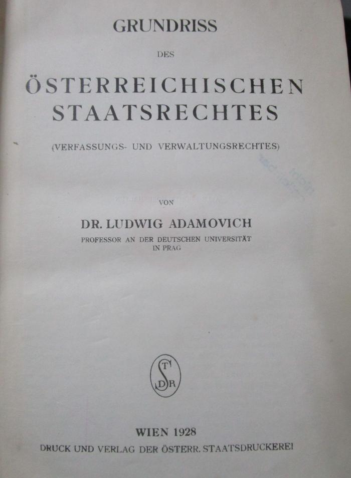 VI 1268 1928: Grundriss des österreichischen Staatsrechtes (Verfassungs- und Verwaltungsrechtes) (1928)