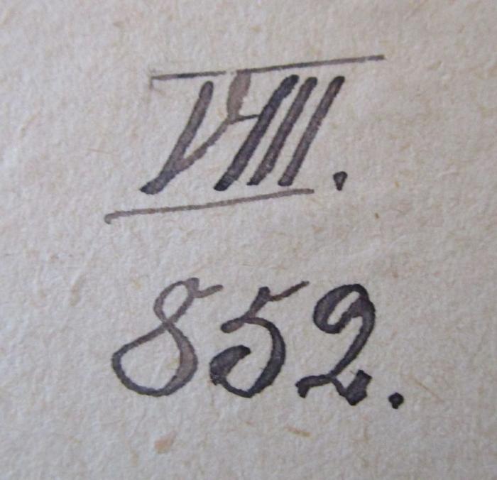  Die königl. Friedrich-Wilhelms-Universität zu Berlin : Sach- und chronologisches Register (1889);- (unbekannt), Von Hand: Signatur; 'VIII.
852.'. 