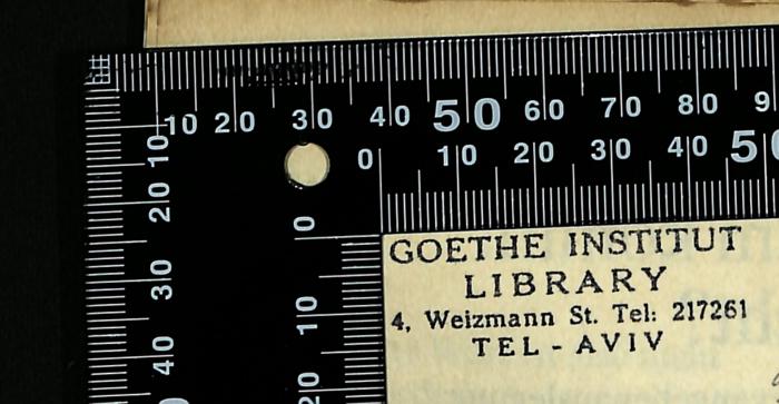 - (Goethe Institut Israel), Stempel: Berufsangabe/Titel/Branche; 'GOETHE INSTITUT 
LIBRARY
4. Weizmann St. Tel: 217261 
TEL-AVIV'.  (Prototyp)