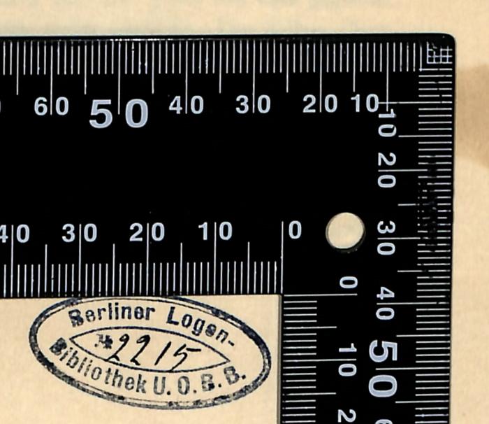 - (Berliner Logen-Bibliothek U.O.B.B.), Stempel: ; 'Berliner Logen-Bibliothek U.O.B.B.
No 2215'. 