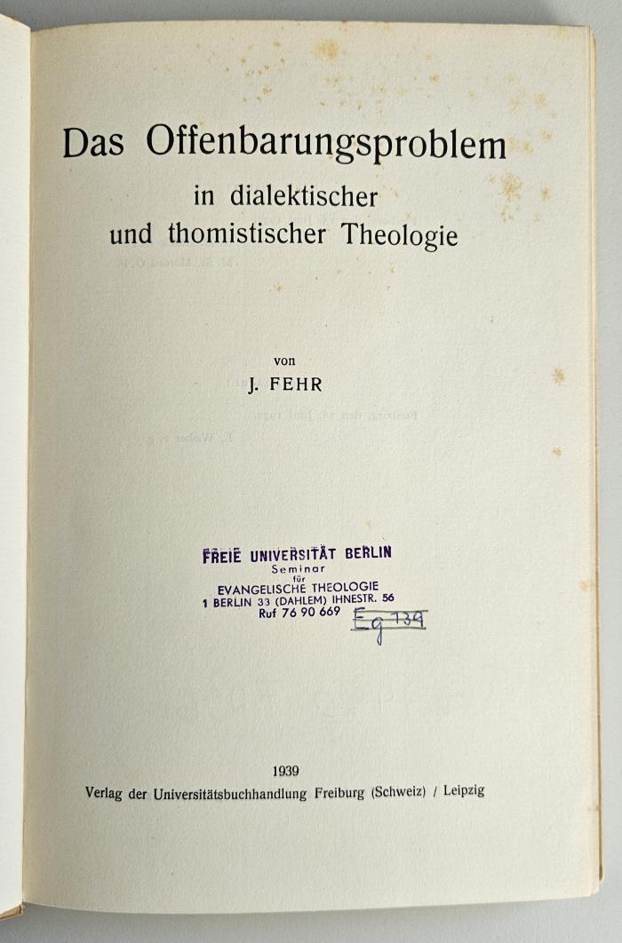 BG 7490 F296 : Das Offenbarungsproblem in dialektischer und thomistischer Theologie (1939)