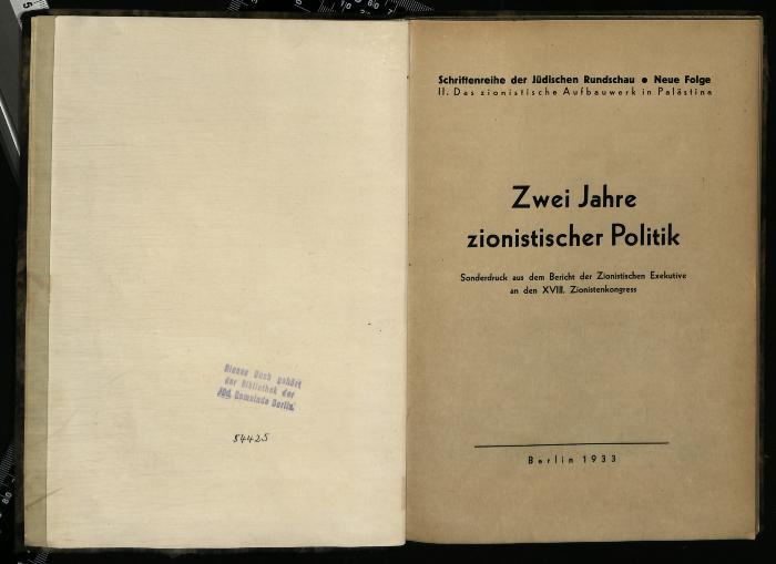 ZI III 94/158 (18) A : Zionisten-Kongress : Zwei Jahre zionistischer Politik. Sonderdruck aus dem Bericht der Zionistischen Exekutive an den 18. Zionistenkongress. (1933)