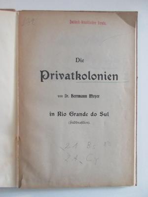 21 Bs 89 : Die Privatkolonien in Rio Grande do Sul (Südbrasilien)
 (1901)