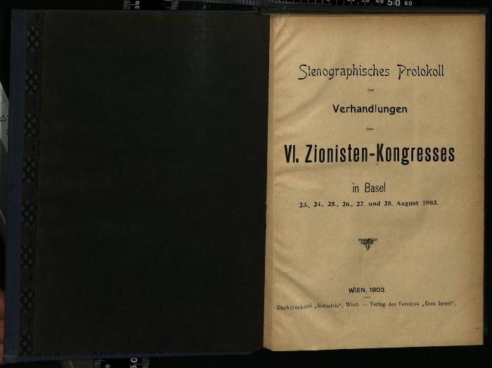 ZI III (6) 94/158(6) : Stenographisches Protokoll der Verhandlungen des VI. Zionisten-Kongress in Basel (23., 24., 25., 27. und 28. August 1903). (1903)