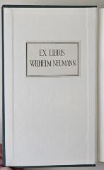 - (Neumann, Wilhelm), Etikett: Exlibris; 'Ex Libris Wilhelm Neumann'. 