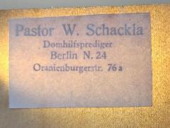 - (Schackla, Friedrich Walter), Stempel: Name, Berufsangabe/Titel/Branche, Ortsangabe; 'Pastor W. Schackla 
Domhilfsprediger Berlin N. 4 
Oranienburgerstr. 76 a'. 
