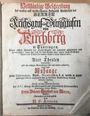  Vollständige Beschreibung des uralten und weitberühmten Hochgräfl. Geschlechts der Herren Reichsgraf- und Burggrafen von Kirchberg in Thüringen (1747)