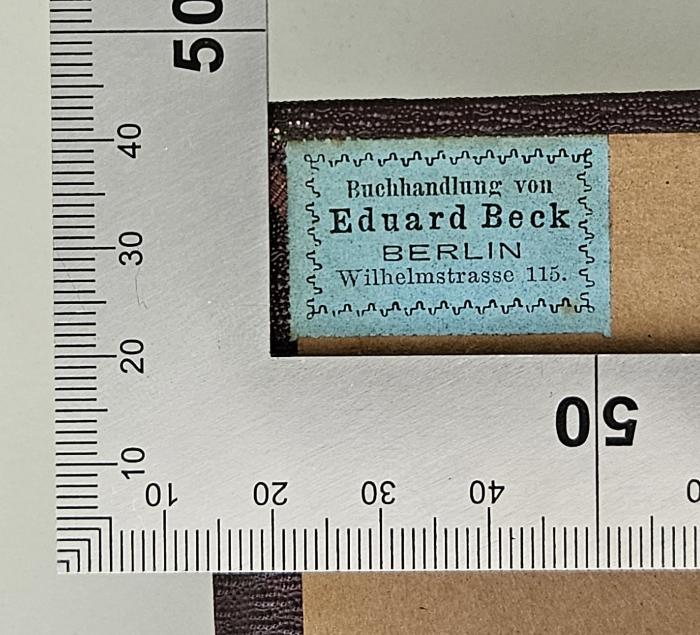 BK 1510 S251.1861 : Die Lehre von der heiligen Liebe oder Grundzüge der evangelisch-kirchlichen Moraltheologie (1861);- (Buchhandlung von Eduard Beck), Etikett: Buchhändler; 'Buchhandlung von Eduard Beck Berlin Wilhelmstrasse 115'. 