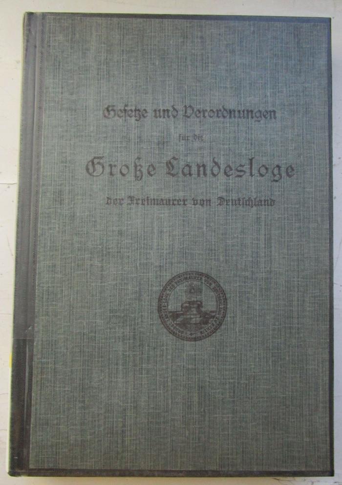 B 709 GL 3: Gesetze und Verordnungen für die Große Landesloge der Freimaurer von Deutschland zu Berlin (1905)