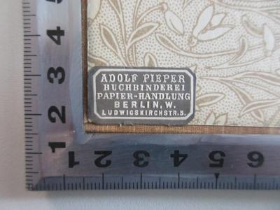 - (Buchbinderei Adolf Pieper), Etikett: Buchbinder, Ortsangabe; 'Adolf Pieper Buchbinderei Papier-Handlung Berlin W. Ludwigskirchstr. 5.'.  (Prototyp)