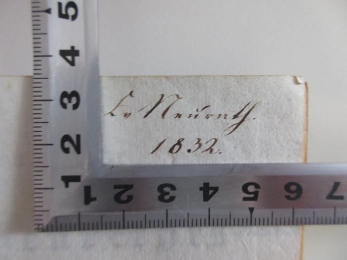 - (Neurath, Constantin von), Von Hand: Name, Datum; 'C. v. Neurath
1832'. 