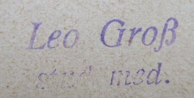 Kp 390: Leitfaden der Botanik für Mediciner. (Repetitorium für Pharmaceuten). ([1903]);- (Groß, Leo), Von Hand: Name, Berufsangabe/Titel/Branche; 'Leo Groß
stud. med.'.  (Prototyp)