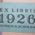 - (Scholem, Reinhold), Etikett: Exlibris, Datum, Name; 'Ex Libris
1926
Reinhold Scholem'.  (Prototyp)