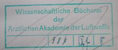 - (Ärztliche Akademie der Luftwaffe), Stempel: Berufsangabe/Titel/Branche, Name; 'Wissenschaftliche Bücherei der Ärztlichen Akademie der Luftwaffe'.  (Prototyp)