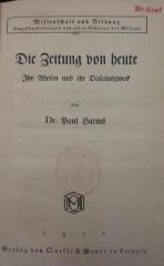 XIV 15659 1:62:3 2.Ex.: Die Zeitung von heute : Ihr Wesen und ihr Daseinszweck (1927)