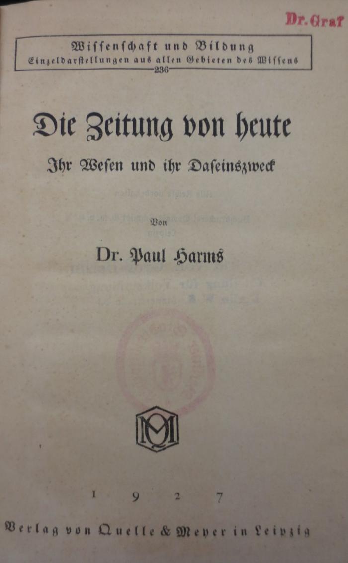 XIV 15659 1:62:3 2.Ex.: Die Zeitung von heute : Ihr Wesen und ihr Daseinszweck (1927)