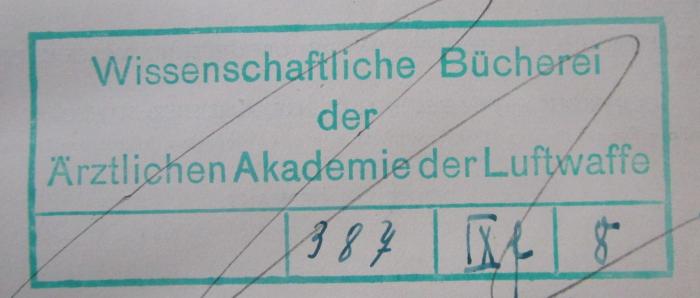 Km 244: Der Plattfuss (1925);- (Ärztliche Akademie der Luftwaffe), Stempel: Berufsangabe/Titel/Branche, Name; 'Wissenschaftliche Bücherei der Ärztlichen Akademie der Luftwaffe'.  (Prototyp)