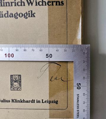 DD 9720 S221 : Die Pädagogik Wicherns (1913);-, Von Hand: Autogramm, Name; 'Thal'