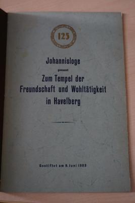 1936 A 14028 : Johannisloge genannt Zum Tempel der Freundschaft und Wohltätigkeit in Havelberg : Gestiftet am 9. Juni 1803
 (1928)