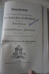 1936 A 14030 : Geschichte der St. Johannis-Freimaurer-Loge : Zur deutschen Redlichkeit im Oriente zu Iserlohn ; Zum hundertjährigen Jubiläum dieser Bauhütte auf Grund der Akten und Protokolle verfasst
 (1896)