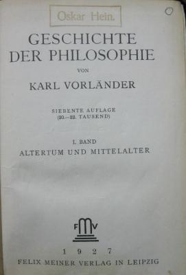VIII 31 g 1. 4.Ex.: Geschichte der Philosophie. I. Band: Altertum und Mittelalter (1927)