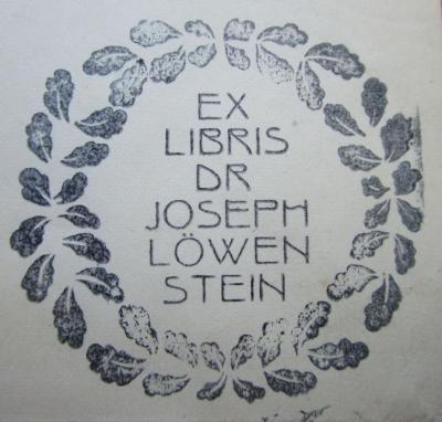 J / 1165 (Löwenstein, Joseph), Stempel: Exlibris, Berufsangabe/Titel/Branche, Name, Abbildung; 'Ex Libris Dr Joseph Löwenstein'.  (Prototyp);Kk 777: Hysterische Lähmungen : Studien über ihre Pathophysiologie und Klinik (1912)