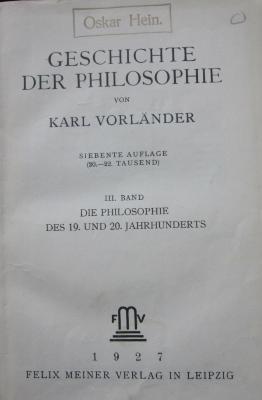 VIII 31 g 3 4.Ex.: Geschichte der Philosophie. III. Band: Die Philosophie des 19. und 20. Jahrhunderts (1927)