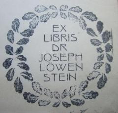 J / 1165 (Löwenstein, Joseph), Stempel: Exlibris, Berufsangabe/Titel/Branche, Name, Abbildung; 'Ex Libris Dr Joseph Löwenstein'.  (Prototyp)