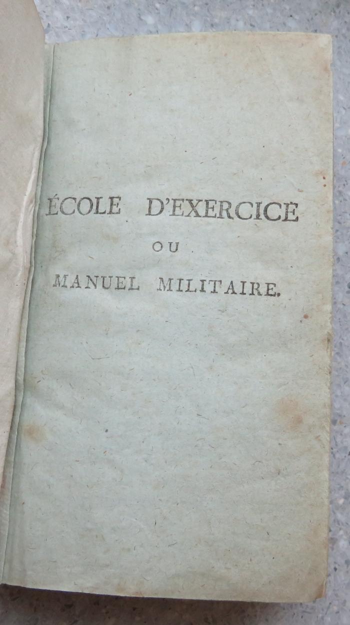U 4070 : École d'exercice ou manuel militaire. A l'usage de toutes les Gardes Nationales de la République françoise, Infanterie, Cavalerie et Artillerie. (1793)