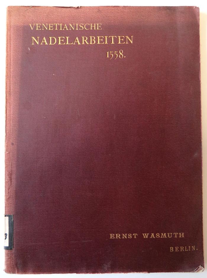 W 3033 : Musterbuch Venetianischer Nadelarbeiten 1558. (1891)