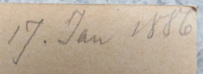 - (unbekannt), Von Hand: Datum; '17. Jan. 1886'. 