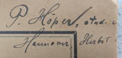 - (Höper, P.), Von Hand: Name, Ortsangabe, Datum; 'P. Höper, stud. jur. / Hannover, Herbst 19[...] [Seite beschnitten]'. 