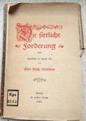 Kps 6143 : Die sittliche Forderung. Comödie in einem Act. (1897)