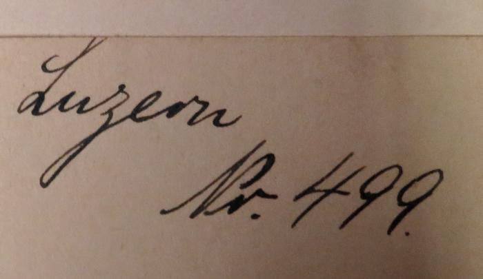 -, Von Hand: Ortsangabe, Nummer; '[…] Luzern / Nr. 499.'