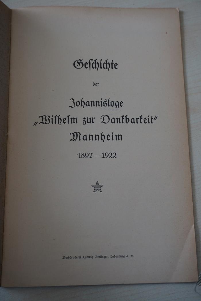 1936 A 14035 : Geschichte der Johannisloge 'Wilhelm zur Dankbarkeit', Mannheim 1897-1922
 (1922)