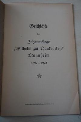 1936 A 14035 : Geschichte der Johannisloge 'Wilhelm zur Dankbarkeit', Mannheim 1897-1922
 (1922)