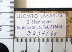 - (Lazarus, Ludwig), Etikett: Name, Ortsangabe; 'LUDWIG LAZARUS / 3 Hannover / Bristoler Str. 6, tel. 812603 / [hs. ergänzt] 3834/68'. 
