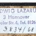 - (Lazarus, Ludwig), Etikett: Name, Ortsangabe; 'LUDWIG LAZARUS / 3 Hannover / Bristoler Str. 6, tel. 812603 / [hs. ergänzt] 3834/68'. 