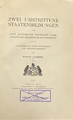 00/7879 : Zwei umstrittene Staatenbildungen und eine allgemeine Übersicht über Staaten mit begrenzter Souveränität : ein Beitrag zur Frage Souveränität und Nicht- Souveräntität  (1918)