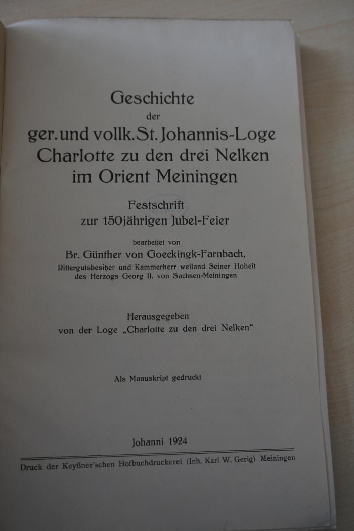 1936 A 14036 : Geschichte der ger. und vollk. St. Johannis-Loge Charlotte zu den drei Nelken im Orient, Meiningen: Festschrift zur 150 jährigen Jubel-Feier 
 (1924)