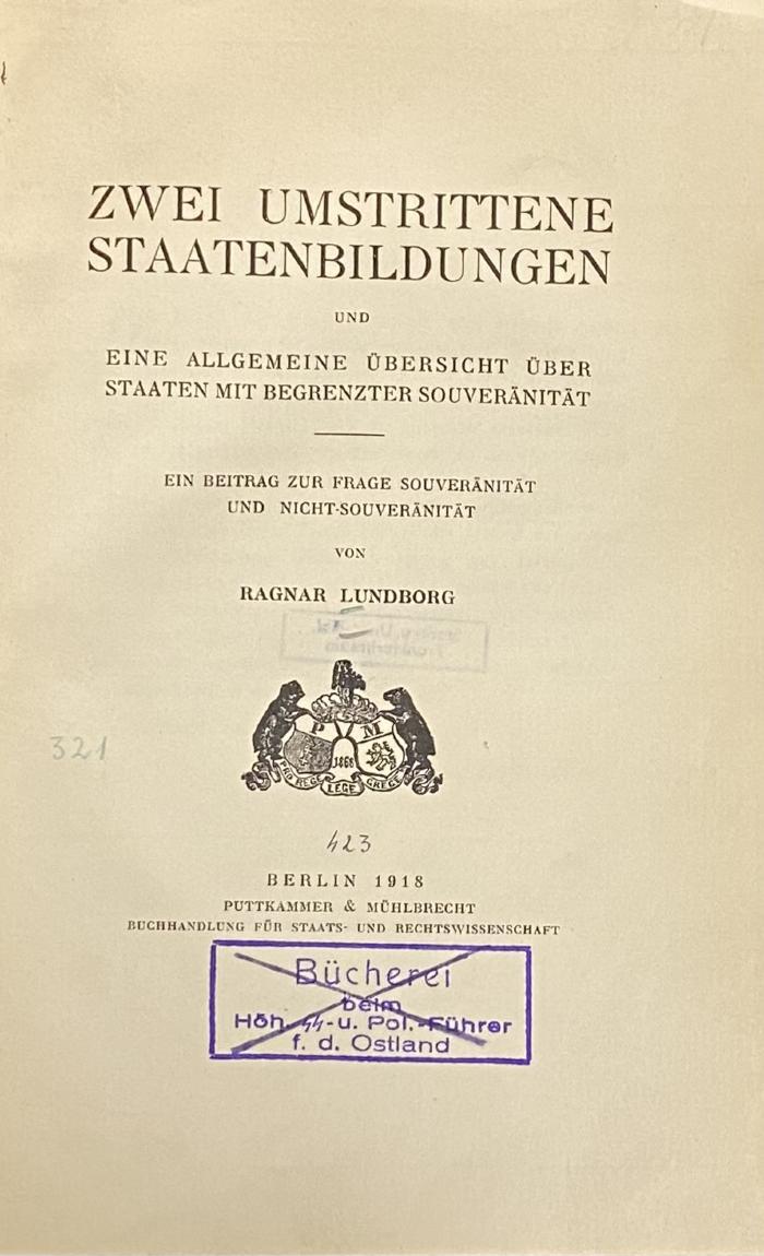 00/7879 : Zwei umstrittene Staatenbildungen und eine allgemeine Übersicht über Staaten mit begrenzter Souveränität : ein Beitrag zur Frage Souveränität und Nicht- Souveräntität  (1918)